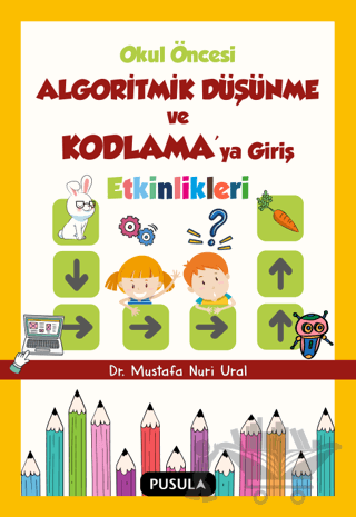 Okul Öncesi Algoritmik Düşünme ve Kodlamaya Giriş Etkinlikleri