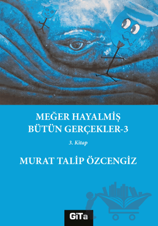Meğer Hayalmiş Bütün Gerçekler - 3