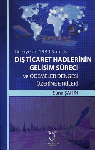 Dış Ticaret Hadlerinin Gelişim Süreci ve Ödemeler Dengesi Üzerine Etkileri