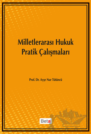 Milletlerarası Hukuk Pratik Çalışmaları