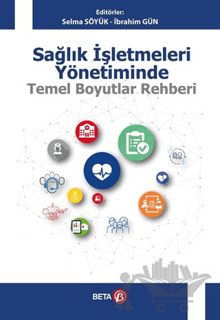 Sağlık İşletmeleri Yönetiminde Temel Boyutlar Rehberi