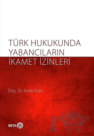 Türk Hukukunda Yabancıların İkamet İzinleri
