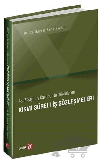 4857 Sayılı İş Kanununda Düzenlenen Kısmi Süreli İş Sözleşmeleri