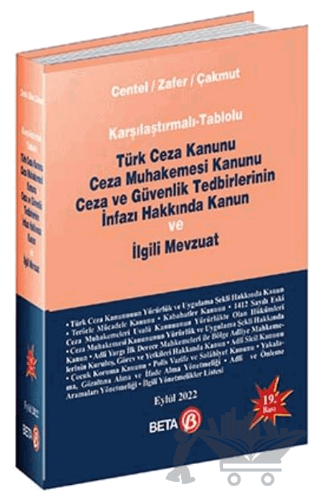 Karşılaştırmalı-Tablolu Türk Ceza Kanunu Ceza Muhakemesi Kanunu Ceza ve Güvenlik Tedbirlerinin İnfazı Hakkında Kanun ve İlgili Mevzuat