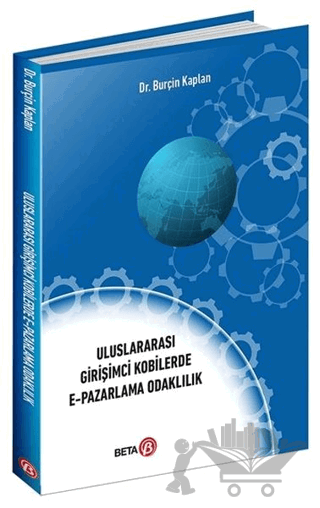 Uluslararası Girişimci Kobilerde E-Pazarlama Odaklılık