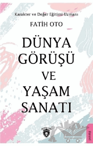 Dünya Görüşü ve Yaşam Sanatı