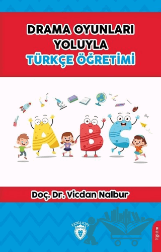 Drama Oyunları Yoluyla Türkçe Öğretimi