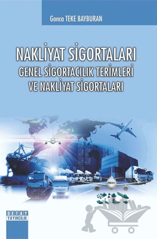 Nakliyat Sigortaları Genel Sigortacılık Terimleri ve Nakliyat Sigortaları