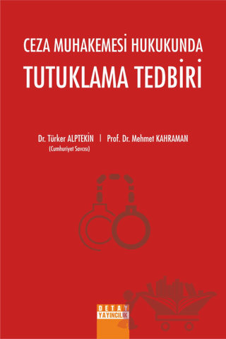 Ceza Muhakemesi Hukukunda Tutuklama Tedbiri