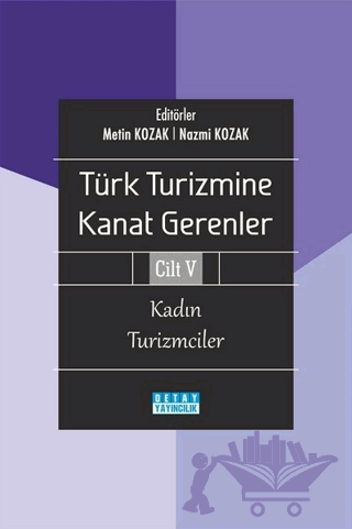 Türk Turizmine Kanat Gerenler Cilt 5