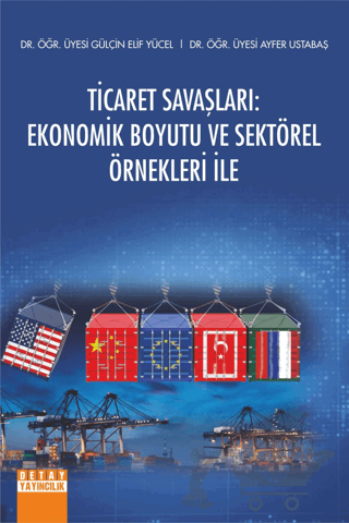 Ticaret Savaşları Ekonomik Boyutu ve Sektörel Örnekleri İle