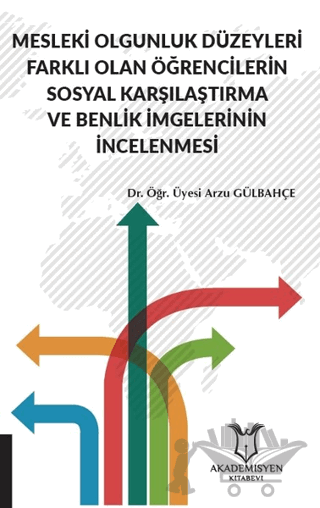 Mesleki Olgunluk Düzeyleri Farklı Olan Öğrencilerin Sosyal Karşılaştırma ve Benlik İmgelerinin İncelenmesi