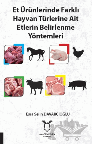 Et Ürünlerinde Farklı Hayvan Türlerine Ait Etlerin Belirlenme Yöntemleri
