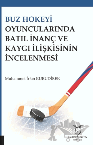 Buz Hokeyi Oyuncularında Batıl İnanç ve Kaygı İlişkisinin İncelenmesi