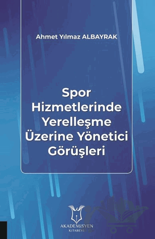 Spor Hizmetlerinde Yerelleşme Üzerine Yönetici Görüşleri