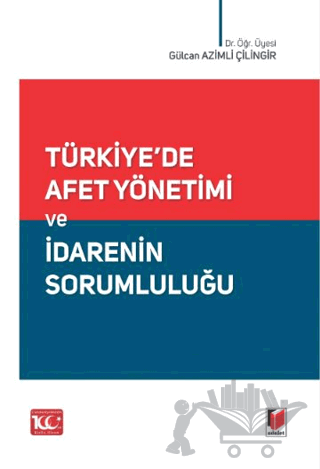 Türkiye'de Afet Yönetimi ve İdarenin Sorumluluğu