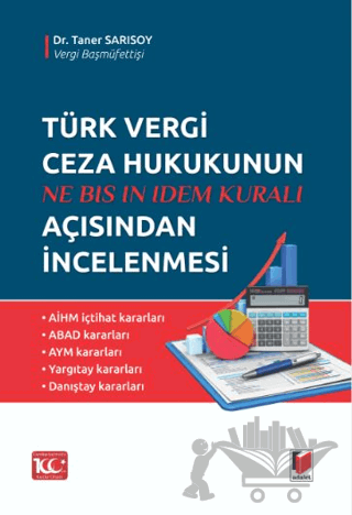 Ne Bıs In Idem Kuralı - Türk Vergi Ceza Hukukunun Açısından İncelenmesi