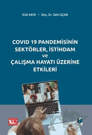 COVID 19 Pandemisinin Sektörler, İstihdam ve Çalışma Hayatı Üzerine Etkileri