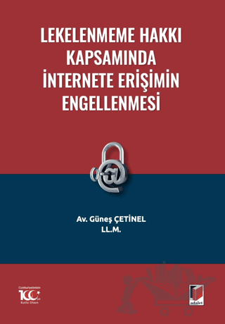 Lekelenmeme Hakkı Kapsamında İnternete Erişimin Engellenmesi