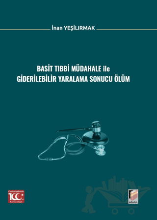 Basit Tıbbi Müdahale ile Giderilebilir Yaralama Sonucu Ölüm