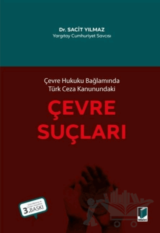 Çevre Hukuku Bağlamında Türk Ceza Kanunundaki Çevre Suçları