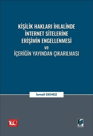 Kişilik Hakları İhlalinde İnternet Sitelerine Erişimin Engellenmesi ve İçeriğin Yayından Çıkarılması