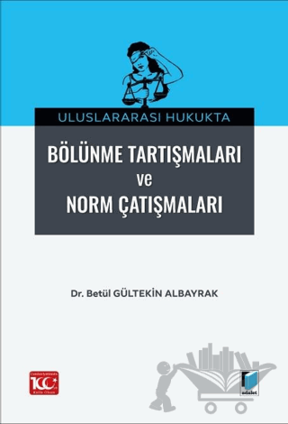 Uluslararası Hukukta Bölünme Tartışmaları ve Norm Çatışmalar