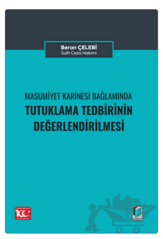 Masumiyet Karinesi Bağlamında Tutuklama Talebinin Değerlendirilmesi