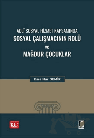 Adli Sosyal Hizmet Kapsamında Sosyal Çalışmacının Rolü ve Mağdur Çocuklar