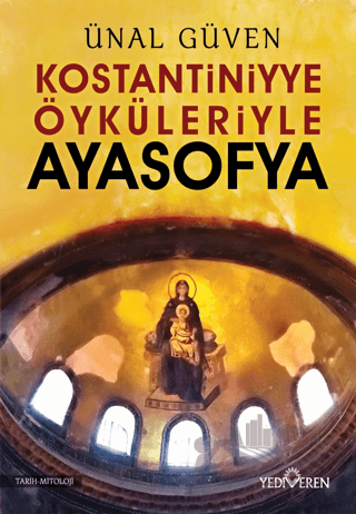 Konstantiniyye Öyküleriyle Ayasofya