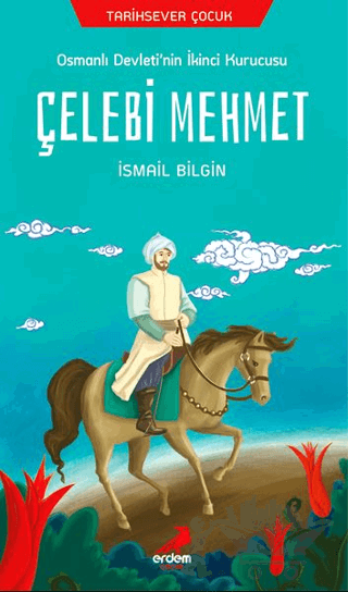 Tarihsever Çocuk Dizisi 6 - Çelebi Mehmet