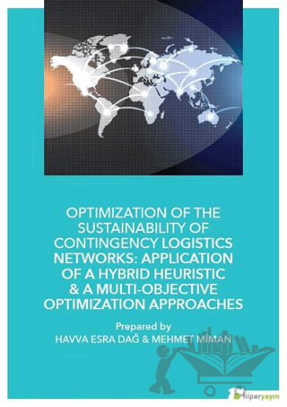 Optimization of The Sustainability of Contingency Logistics Networks: Application of a Hybrid Heuristic - A Multi - Objective Optimization Approaches