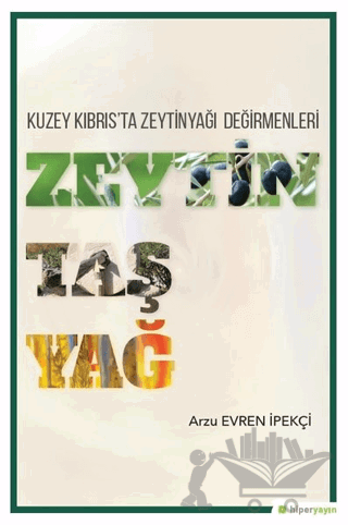 Zeytin Taş Yağ - Kuzey Kıbrıs'ta Zeytinyağı Değirmenleri