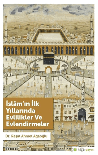 İslam’ın İlk Yıllarında Evlilikler ve Evlendirmeler