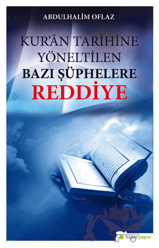 Kur’an Tarihine Yöneltilen Bazı Şüphelere Reddiye