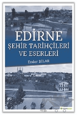 Edirne Şehir Tarihçileri ve Eserleri