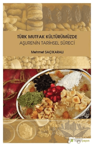 Türk Mutfak Kültürümüzde Aşurenin Tarihsel Süreci