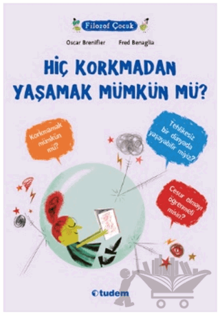 Hiç Korkmadan Yaşamak Mümkün mü?