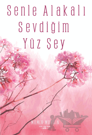 Senle Alakalı Sevdiğim Yüz Şey