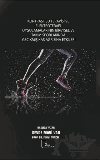 Kontrast Su Terapisi ve Elektroterapi Uygulamalarının Bİreysel ve Takım Sporlarında Gecikmiş Kas Ağrısına Etkilerİ