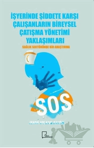 İşyerinde Şiddete Karşı Çalışanların Bireysel Çatışma Yönetimi Yaklaşımları