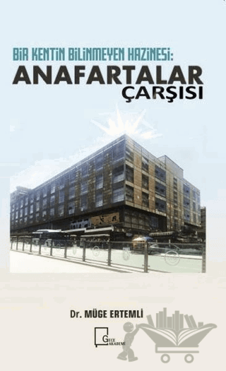 Bir Kentin Bilinmeyen Hazinesi: Anafartalar Çarşısı