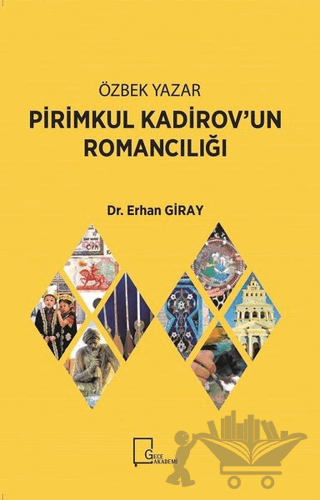 Özbek Yazar Pirimkul Kadirov’un Romancılığı