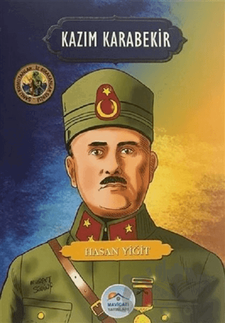 Kazım Karabekir - Şanlı Komutanlar/İz Bırakanlar Serisi