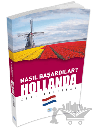 Hollanda - Nasıl Başardılar?