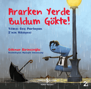 Ararken Yerde Buldum Gökte! - Yıldızı Geç Parlayan Z'nin Hikayesi
