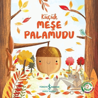 Küçük Meşe Palamudu - Doğanın Eşsiz Hikayeleri 2