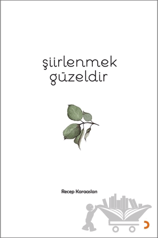 Şiirlenmek Güzeldir