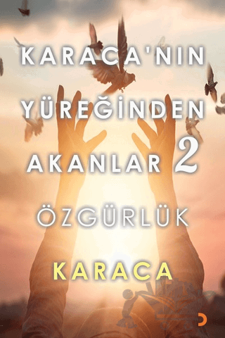 Karaca’nın Yüreğinden Akanlar 2 - Özgürlük