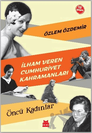 İlham Veren Cumhuriyet Kahramanları - Öncü Kadınlar